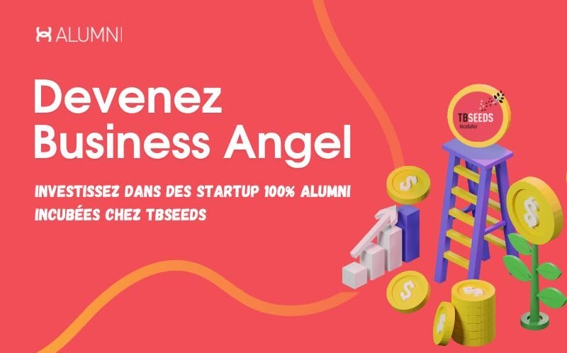 Devenez Business Angel, investissez dans des start-ups 100% Alumni incubées chez TBSeeds
